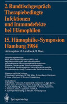2. Rundtischgespräch Therapiebedingte Infektionen und Immundefekte bei Hämophilen: 15. Hämophilie-Symposion Hamburg 1984