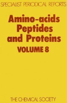 Amino Acids, Peptides and Proteins (SPR Amino Acids, Peptides, and Proteins (RSC)) (vol. 8)