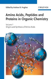 Amino Acids, Peptides and Proteins in Organic Chemistry 1: Origins and Synthesis of Amino Acids (Amino Acids, Peptides and Proteins in Organic Chemistry  (VCH))