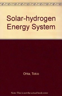 Solar-Hydrogen Energy Systems. An Authoritative Review of Water-Splitting Systems by Solar Beam and Solar Heat: Hydrogen Production, Storage and Utilisation