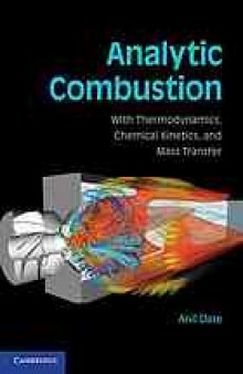 Analytic Combustion : With Thermodynamics, Chemical Kinetics and Mass Transfer