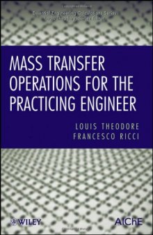 Mass Transfer Operations for the Practicing Engineer (Essential Engineering Calculations Series)  