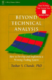 Beyond Technical Analysis: How to Develop and Implement a Winning Trading System 