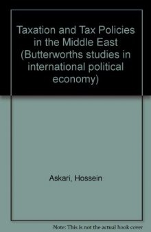 Taxation and Tax Policies in the Middle East. Butterworths Studies in International Political Economy