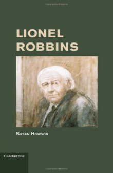Lionel Robbins (Historical Perspectives on Modern Economics)