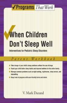 When Children Don't Sleep Well: Interventions for Pediatric Sleep Disorders Parent Workbook Parent Workbook (Programs That Work)