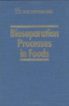 Bioseparation Processes in Foods (I F T Basic Symposium Series 10)