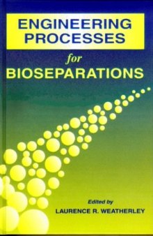 Engineering Processes for Bioseparations
