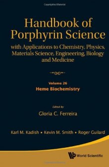 Handbook of Porphyrin Science : With Applications to Chemistry, Physics, Materials Science, Engineering, Biology and Medicine