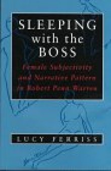 Sleeping with the boss: female subjectivity and narrative pattern in Robert Penn Warren