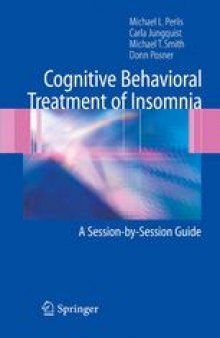 Cognitive Behavioral Treatment of Insomnia: A Session-by-Session Guide