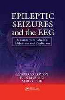 Epileptic seizures and the EEG : measurement, models, detection and prediction