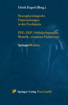 Neurophysiologische Untersuchungen in der Psychiatrie: EEG, EKP, Schlafpolygraphie, Motorik, autonome Funktionen