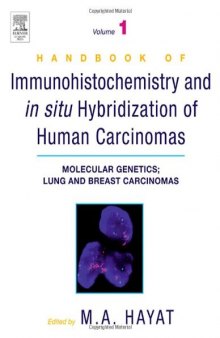 Handbook of Immunohistochemistry and in Situ Hybridization of Human Carcinomas, Volume 1: Molecular Genetics; Lung and Breast Carcinomas