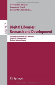 Digital Libraries: Research and Development: First International DELOS Conference, Pisa, Italy, February 13-14, 2007, Revised Selected Papers