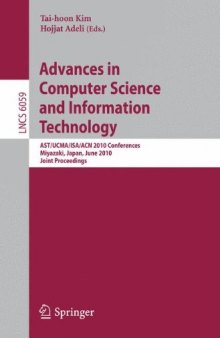 Advances in Computer Science and Information Technology: AST/UCMA/ISA/ACN 2010 Conferences, Miyazaki, Japan, June 23-25, 2010. Joint Proceedings