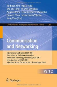 Communication and Networking: International Conference, FGCN 2011, Held as Part of the Future Generation Information Technology Conference, FGIT 2011, in Conjunction with GDC 2011, Jeju Island, Korea, December 8-10, 2011. Proceedings, Part II