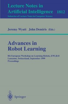 Advances in Robot Learning: 8th European Workshop on Learning Robots, EWLR-8 Lausanne, Switzerland, September 18, 1999 Proceedings