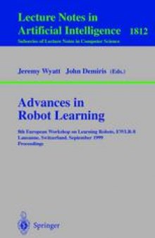 Advances in Robot Learning: 8th European Workshop on Learning Robots, EWLR-8 Lausanne, Switzerland, September 18, 1999 Proceedings