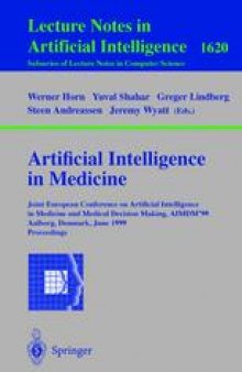 Artificial Intelligence in Medicine: Joint European Conference on Artificial Intelligence in Medicine and Medical Decision Making, AIMDM'99 Aalborg, Denmark, June 20–24, 1999 Proceedings