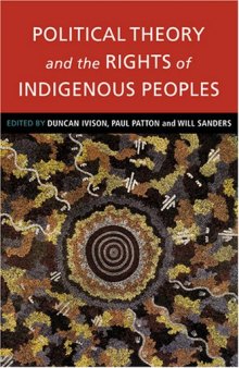 Political Theory and the Rights of Indigenous Peoples (ClearScan)