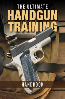 The Ultimate Handgun Training Handbook
