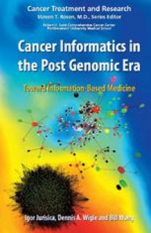 Cancer Informatics in the Post Genomic Era: Toward Information-Based Medicine
