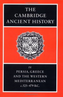 (Complete Version) Volume 4 of Cambridge Ancient History: Persia, Greece and the Western Mediterranean c. 525 to 479 B.C.