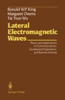 Lateral Electromagnetic Waves: Theory and Applications to Communications, Geophysical Exploration, and Remote Sensing