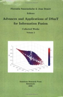 Advances and Applications of DSmT for Information Fusion (Collected works), second volume