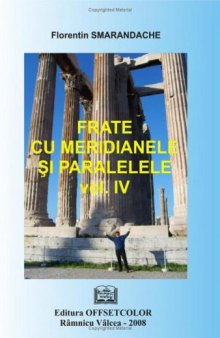 Frate cu meridianele şi paralelele (note de călătorie) volume 4 