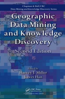 Geographic Data Mining and Knowledge Discovery, Second Edition (Chapman & Hall CRC Data Mining and Knowledge Discovery Series)