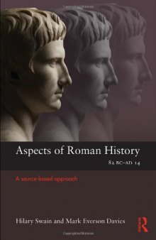 Aspects of Roman History 82BC-AD14: A Source-Based Approach (Aspects of Classical Civilisation)