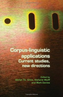 Corpus-linguistic applications: Current studies, new directions. (Language & Computers)
