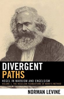 Divergent paths Vol. 1. The Hegelian foundations of Marx's method
