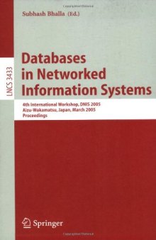 Databases in Networked Information Systems: 4th International Workshop, DNIS 2005, Aizu-Wakamatsu, Japan, March 28-30, 2005. Proceedings