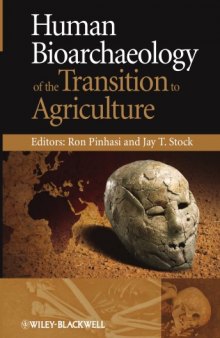Human Bioarchaeology of the Transition to Agriculture  