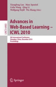 Advances in Web-Based Learning – ICWL 2010: 9th International Conference, Shanghai, China, December 8-10, 2010. Proceedings