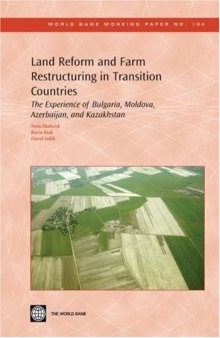 Land Reform and Farm Restructuring in Transition Countries: The Experience of Bulgaria, Moldova, Azerbaijan, and Kazakhstan (World Bank Working Papers)