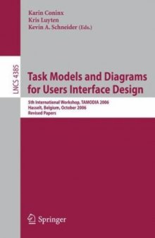 Task Models and Diagrams for Users Interface Design: 5th International Workshop, TAMODIA 2006, Hasselt, Belgium, October 23-24, 2006, Revised Papers (Lecture ... / Programming and Software Engineering)