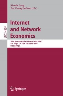 Internet and Network Economics: Third International Workshop, WINE 2007, San Diego, CA, USA, December 12-14, 2007. Proceedings
