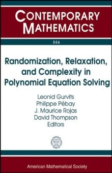 Randomization, Relaxation, and Complexity in Polynomial Equation Solving: Banff International Research Station Workshop on Randomization, Relaxation, ... Ontario, Canada