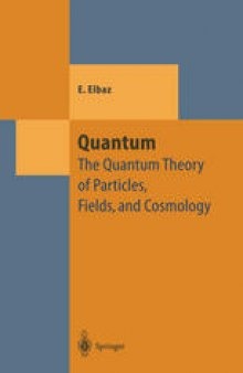 Quantum: The Quantum Theory of Particles, Fields and Cosmology