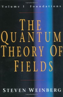 The Quantum Theory of Fields, Vol. 1: Foundations