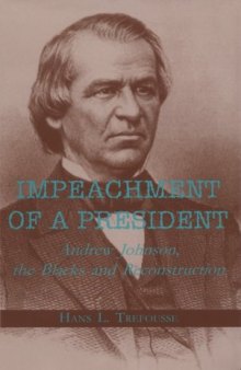 Impeachment of a president: Andrew Johnson, the Blacks, and Reconstruction
