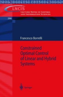 Constrained Optimal Control of Linear and Hybrid Systems (Lecture Notes in Control and Information Sciences) (v. 290)