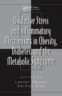 Oxidative Stress and Inflammatory Mechanisms in Obesity, Diabetes, and the Metabolic Syndrome (Oxidative Stress and Disease)