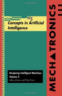 Mechatronics Volume 2: Concepts in Artifical Intelligence (Mechatronics, Designing Intelligent Machines, Vol 2)
