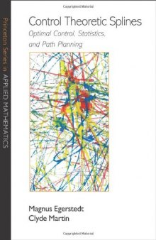 Control Theoretic Splines: Optimal Control, Statistics, and Path Planning (Princeton Series in Applied Mathematics)