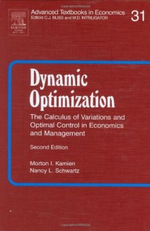 Dynamic Optimization: The Calculus of Variations and Optimal Control in Economics and Management (Advanced Textbooks in Economics)